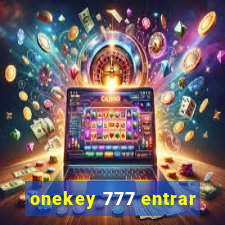 onekey 777 entrar